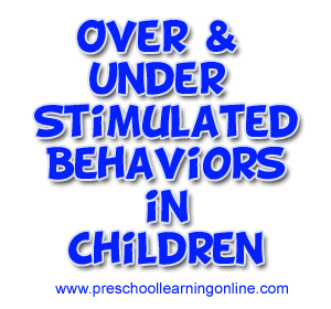 Under Stimulated & Over Stimulated Behaviors In Children - Preschool Learning Online - Lesson Plans & Worksheets
